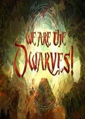 We Are The Dwarves