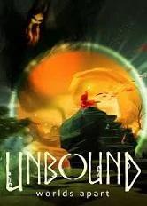 Unbound: Worlds Apart