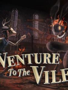 Venture to the Vile