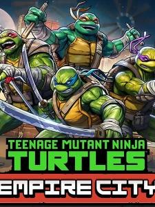 Teenage Mutant Ninja Turtles: Empire City