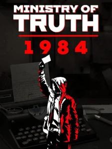 MINISTRY OF TRUTH: 1984