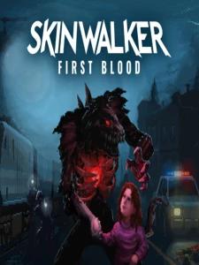 SKINWALKER: First Blood