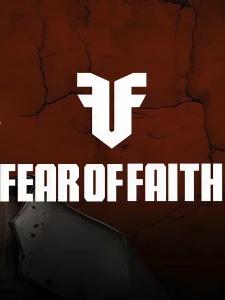 FEAR OF FAITH