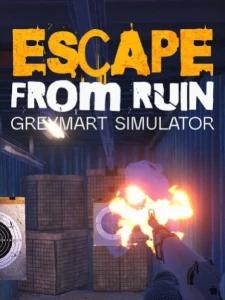Escape from Ruin: Greymart Simulator
