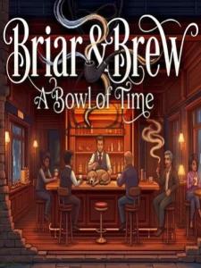 Briar And Brew : A Bowl of Time