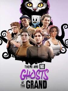 There Are No Ghosts at the Grand