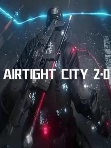 Airtight City 2.0 : Awakening