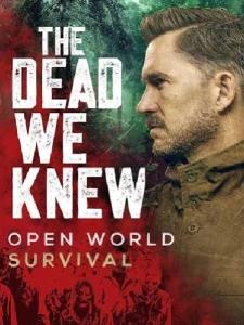 THE DEAD WE KNEW: Open World Survival
