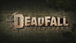 Deadfall Adventures