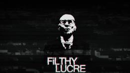 Filthy Lucre Review