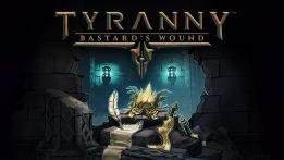 Tyranny - Bastard's Wound PC Review