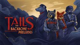 Tails: The Backbone Preludes Review