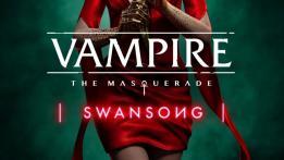 Vampire: The Masquerade - Swansong Review Vampire: The Masquerade - Swansong Review